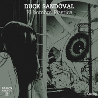 Duck Sandoval - El hombre plastica