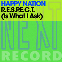 Happy Nation - R.E.S.P.E.C.T. (Is What I Ask)