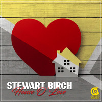 Stewart Birch - House O’Love