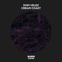 Dom Velez - Cream Coast