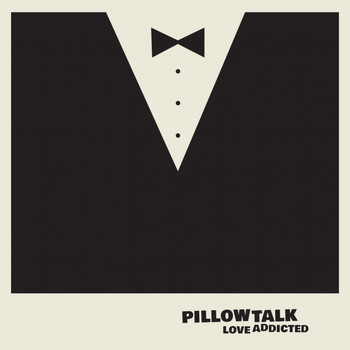 PillowTalk - Love Addicted
