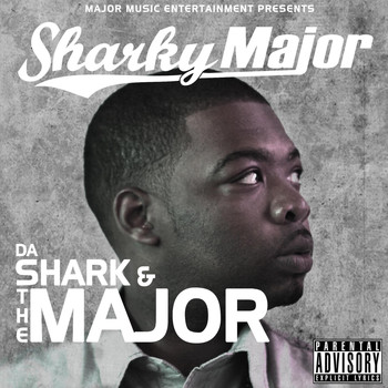 Sharky Major - Da Shark & The Major (2011) (Explicit)