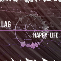Lag - Happy Life