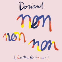 Doriand - Non non non (Écouter Barbara)