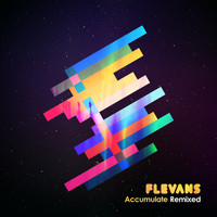 Flevans - Accumulate Remixed