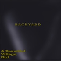 Backyard - A Beautiful Village Girl