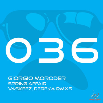 Giorgio Moroder - Spring Affair (Vaskeez, Dereka Remixes)