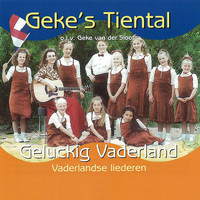 Geke's Tiental - Geluckig Vaderland (Vaderlandse Liederen)