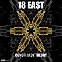 18 East - Conspiracy Theory