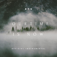 Atg - Our Time Is Now