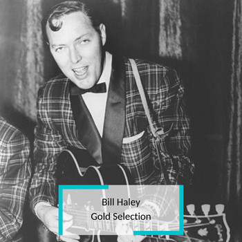 Bill Haley - Bill Haley - Gold Selection