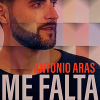 Antonio Aras - Me Falta