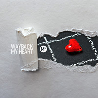Wayback - My Heart