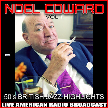 Noel Coward - 50's British Jazz Highlights