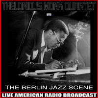 Thelonious Monk Quartet - The Berlin Jazz Scene (Live)