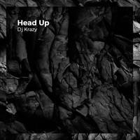 DJ Krazy - Head Up (Explicit)
