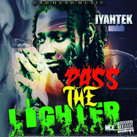 Iyahtek - Pass the Lighter