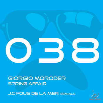Giorgio Moroder - Spring Affair - J.C. Fous De La Mer Remixes