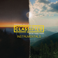 Classified - Tomorrow Could Be The Day Things Change (Instrumentals)