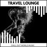 Manohar - Travel Lounge - Chill Out World Music