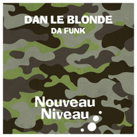 Dan Le Blonde - Da Funk