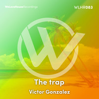 Victor Gonzalez - The Trap