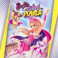 Barbie - Barbie in Princess Power (Music from the Motion Picture)