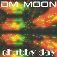 Dm Moon - Chubby Day (Radio Edit)