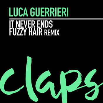 Luca Guerrieri - It Never Ends (Fuzzy Hair Remix)