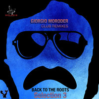 Giorgio Moroder - Giorgio Moroder Club Remixes Selection 3 - Back to the Roots