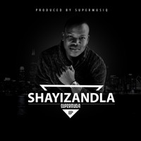Supermusiq - Shayi Zandla