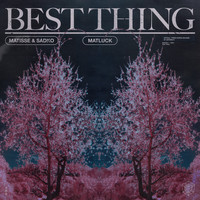 Matisse & Sadko and Matluck - Best Thing