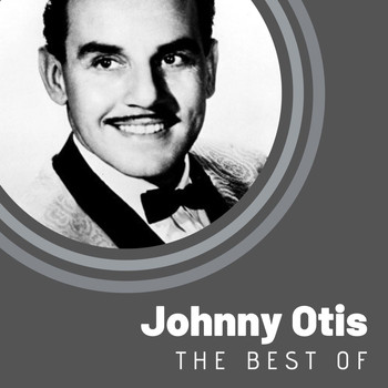 Johnny Otis - The Best of Johnny Otis