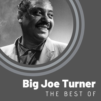 Big Joe Turner - The Best of Big Joe Turner