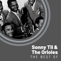 Sonny Til & The Orioles - The Best of Sonny Til & The Orioles