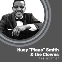 Huey "Piano" Smith & The Clowns - The Best of Huey "Piano" Smith & the Clowns