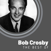 Bob Crosby - The Best of Bob Crosby