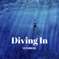 Vendredi - Diving In