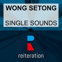 Wong Setong - Single Sounds