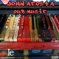 John Acosta - Our Music
