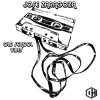 Jose Zaragoza - Old School Vibes