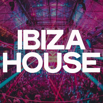 Various Artists - Ibiza House (The Best Selection House Music)