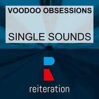 Voodoo Obsessions - Single Sounds