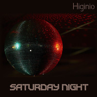 Higinio - Saturday Night