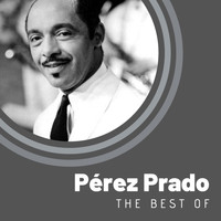 Pérez Prado - The Best of Pérez Prado