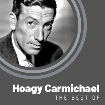 Hoagy Carmichael - The Best of Hoagy Carmichael