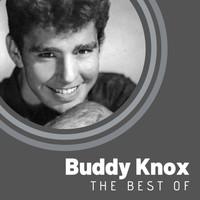 Buddy Knox - The Best of Buddy Knox