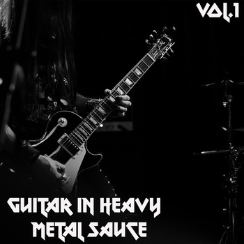 Various Artists - Guitar In Heavy Metal Sauce Vol.1