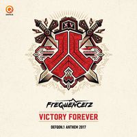 Frequencerz - Victory Forever (Defqon.1 Anthem 2017)