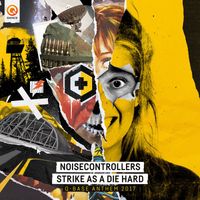 Noisecontrollers - Strike As A Die Hard (Q-BASE Anthem 2017)